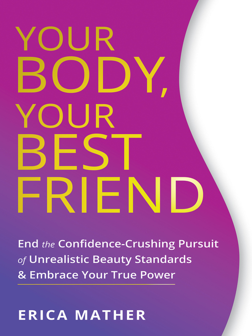 Title details for Your Body, Your Best Friend by Erica Mather - Available